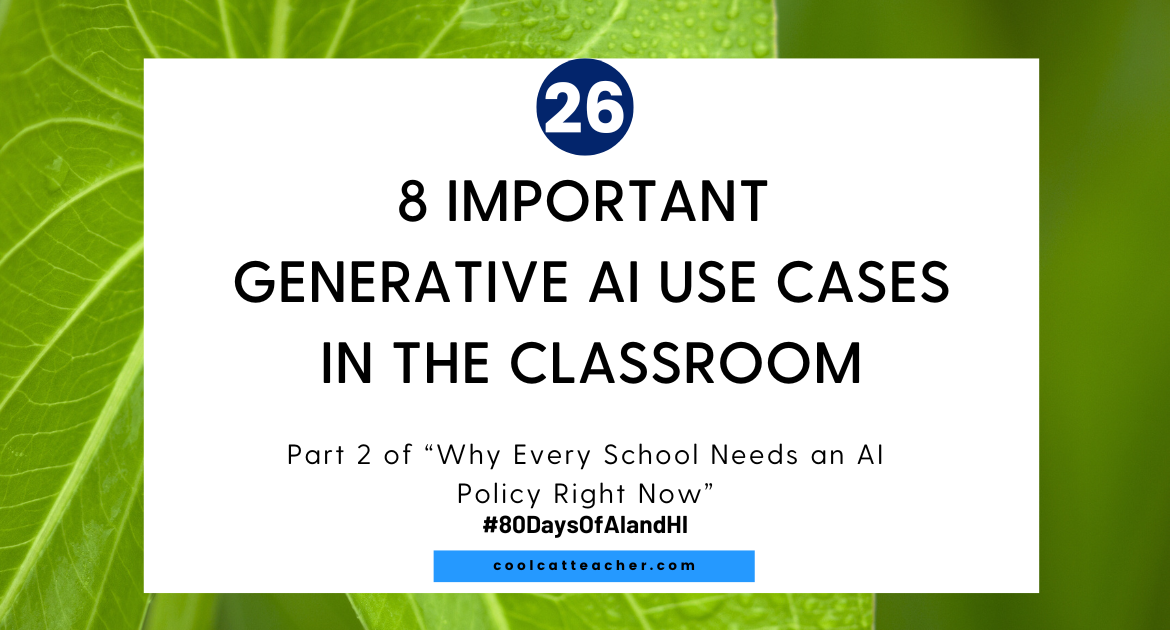 8 Needed Generative AI Use Situations throughout the Classroom