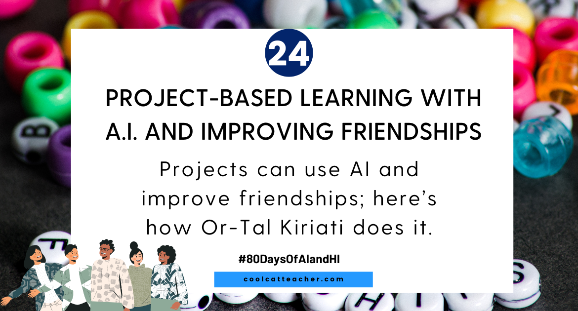 Problem-based Learning with A.I. and Bettering Friendships